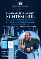 La Oradea și Beiuș: întâlniri duhovnicești cu Pr. Constantin Necula, în prag de Crăciun – 20 și 21 decembrie