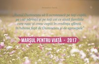 Precizări privind organizarea și desfășurarea Marșului pentru viață din ziua de 25 martie 2017